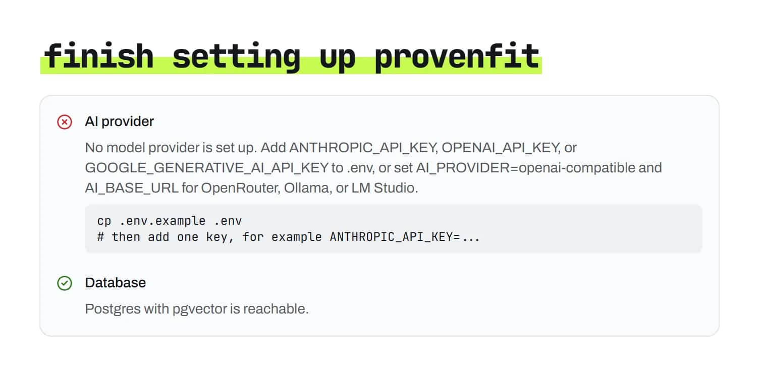 Provenfit's first page when no key is set: “Finish setting up Provenfit”, with the AI provider marked missing, the line to add to .env, and the database marked reachable.